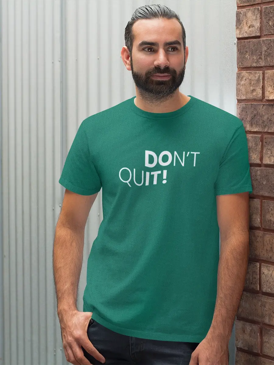 green Don’t Quit Printed T-Shirt for Men