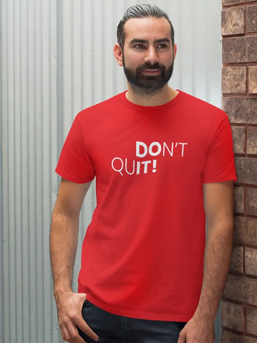 dont quit motivational t shirt for men