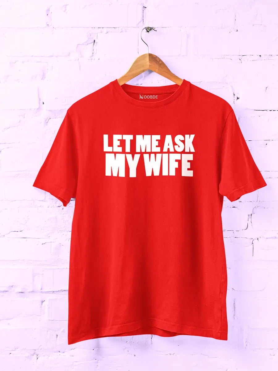 let me ask my wife, red printed t shirt for men