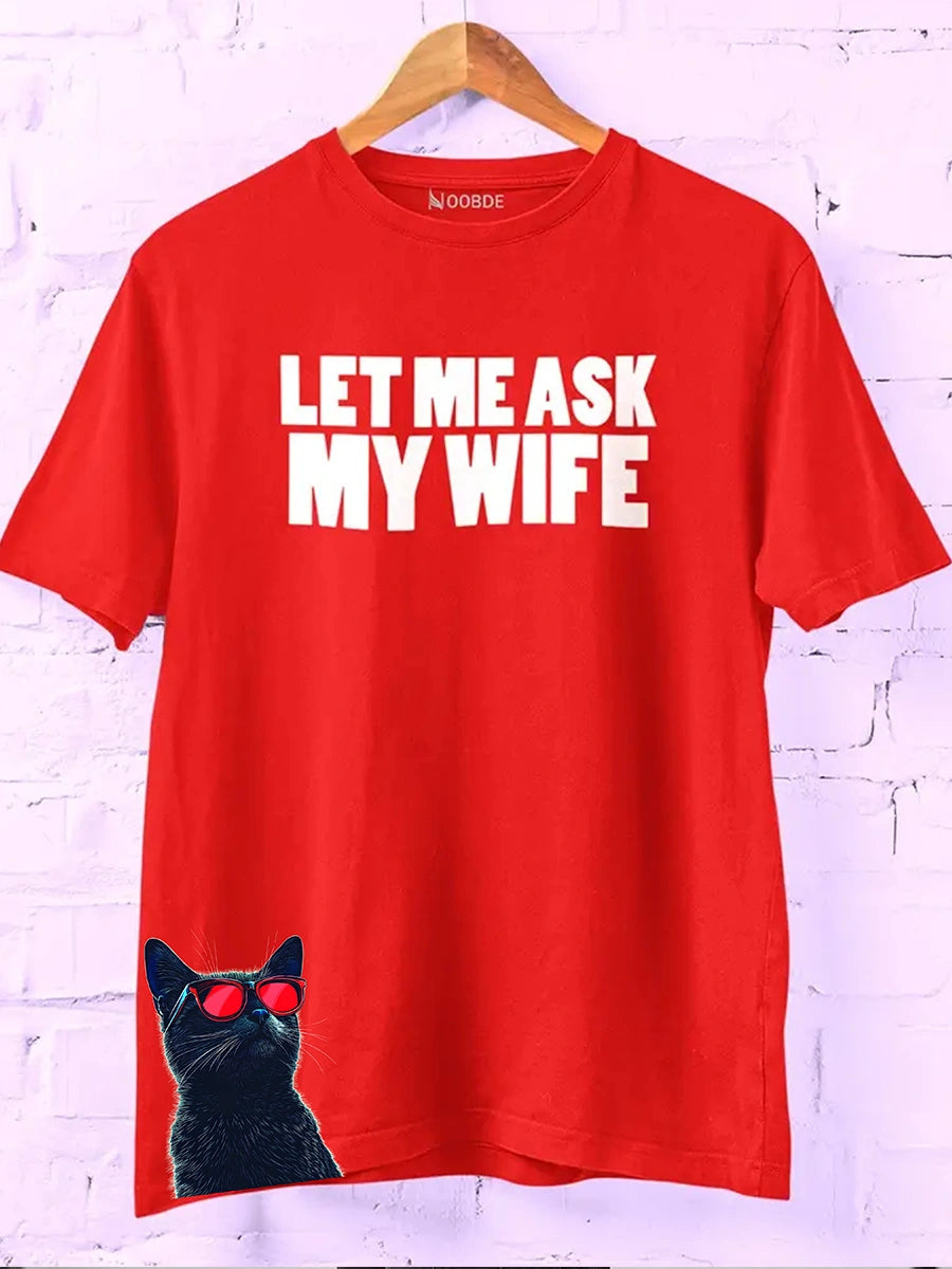 Let Me Ask My Wife | Red Printed T-Shirt for Men