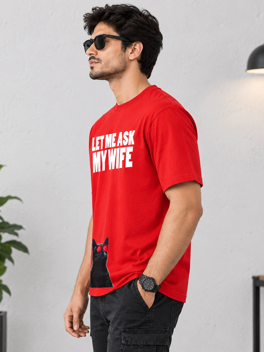 Let Me Ask My Wife | Red Printed T-Shirt for Men