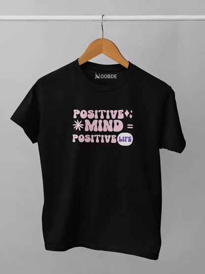 Positive Mind Positive Life Printed T-Shirt 